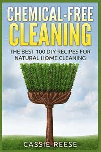 bokomslag Chemical-Free Cleaning: The Best 100 DIY Recipes for Natural Home Cleaning