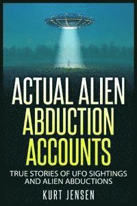 Actual Alien Abduction Accounts