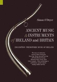 bokomslag Ancient Music and Instruments of Ireland and Britain: The story of a distinctive musical culture during the Stone Age, Bronze Age and Iron Ages off No
