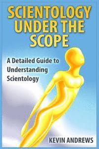 bokomslag Scientology under the Scope: A Detailed Guide to Understanding Scientology