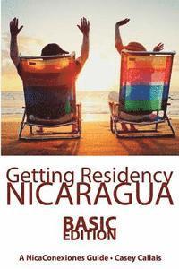 bokomslag Getting Residency Nicaragua: Understanding Nicaragua's Residency Process in Plain English