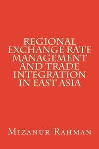bokomslag Regional Exchange Rate Management and Trade Integration in East Asia