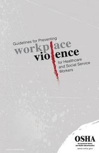 bokomslag Guidelines for Preventing Workplace Violence for Healthcare and Social Service Workers: (3148-04r 2015)
