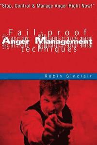 bokomslag Fail-proof Anger Management Techniques: Stop, Control & Manage Anger Right Now!