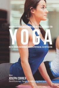 bokomslag Unkonventionelles Training der mentalen Starke fur Yoga: Nutze Visualisierungen um dein Potenzial zu entfalten