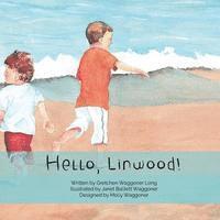 bokomslag Hello, Linwood!: For Linwood children of all ages