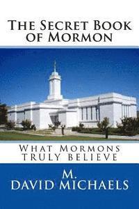 bokomslag The Secret Book of Mormon: What they Truly Believe