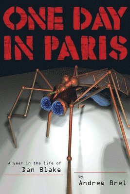 Andrew Brel - One Day in Paris: A year in the life of Dan Blake, Häftad
