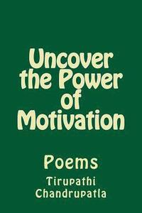 bokomslag Uncover the Power of Motivation: Poems