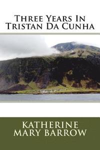bokomslag Three Years In Tristan Da Cunha