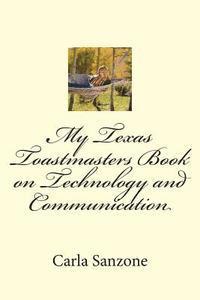 bokomslag My Texas Toastmasters Book on Technology and Communication