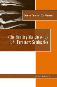bokomslag 'The Hunting Sketches' by I. S. Turgenev: Seminaries
