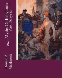 bokomslag Myths Of Babylonia And Assyria