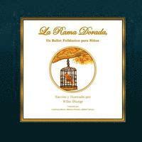 Wilor Bluege - La Rama Dorada, Un Ballet Folklorico para Ninos, Häftad