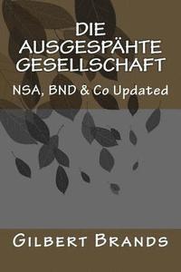 bokomslag Die ausgespähte Gesellschaft: NSA, BND & Co Updated