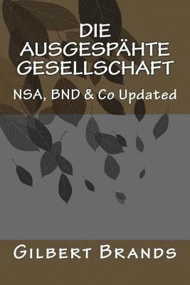 Die ausgespähte Gesellschaft: NSA, BND & Co Updated 1