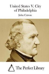 John Catron, The Perfect Library - United States V. City of Philadelphia, Häftad