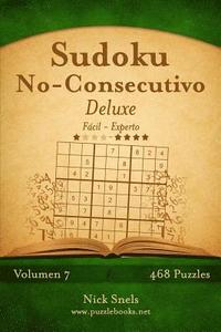 bokomslag Sudoku No-Consecutivo Deluxe - De Fácil a Experto - Volumen 7 - 468 Puzzles
