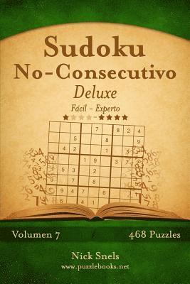 Sudoku No-Consecutivo Deluxe - De Fácil a Experto - Volumen 7 - 468 Puzzles 1