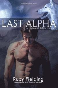 bokomslag Last Alpha: A Highland shifter romance