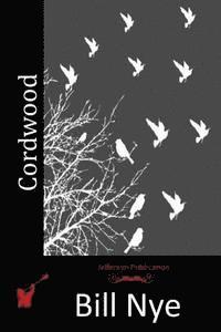 Bill Nye - Cordwood, Häftad