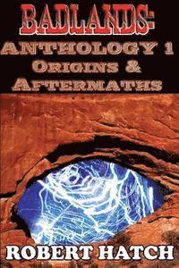 bokomslag Badlands: Anthology 1: Origins and Aftermaths