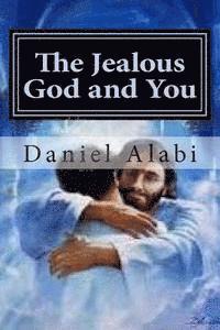 bokomslag The Jealous God and You: The Jealous God; The Jealous Church, The Jealous Christian