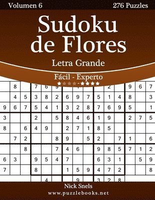 bokomslag Sudoku de Flores Impresiones con Letra Grande - De Fácil a Experto - Volumen 6 - 276 Puzzles