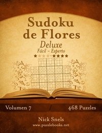 bokomslag Sudoku de Flores Deluxe - De Facil a Experto - Volumen 7 - 468 Puzzles