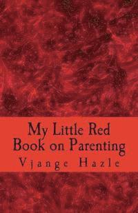 My Little Red Book on Parenting 1