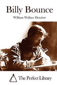 William Wallace Denslow, The Perfect Library - Billy Bounce, Häftad