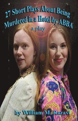 William Mohammad Razavi - 27 Short Plays about Being Murdered in a Hotel by Abba: A Play, Häftad. Tillgänglighet: Lägg i varukorg