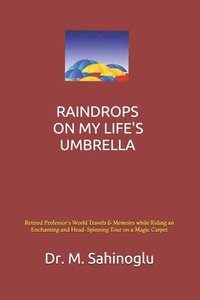 bokomslag Raindrops on My Life's Umbrella: A University Professor's World Memoirs