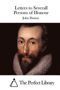 John Donne, The Perfect Library - Letters to Severall Persons of Honour, Häftad