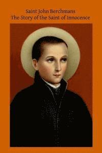 bokomslag Saint John Berchmans: The Story of the Saint of Innocence