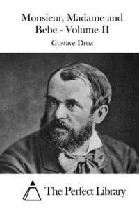 Gustave Droz, The Perfect Library - Monsieur, Madame and Bebe - Volume II, Häftad