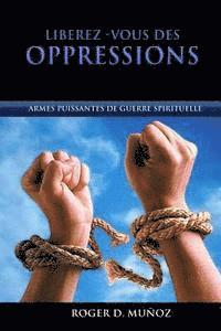 Libérez-vous des Oppressions: Armes Puissantes de Guerre Spirituelle 1