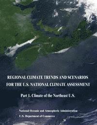 bokomslag Regional Climate Trends and Scenarios for the U.S. National Climate Assessment: Part 1. Climate of the Northeast U.S.
