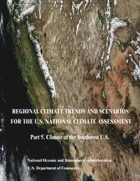 bokomslag Regional Climate Trends and Scenarios for the U.S. National Climate Assessment: Part 5. Climate of the Southwest U.S.