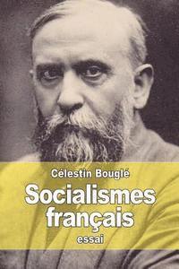 Socialismes français: Du Socialisme utopique à la Démocratie industrielle 1