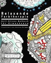 Relaxende Farbtherapie: Anti-Stress Malbuch für Erwachsene 1