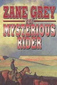 Zane Grey - The Mysterious Rider, Häftad