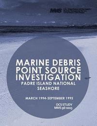 bokomslag Marine Debris: Point Source Investigation: Padre Island Natinal Seashore March 1994- September 1995