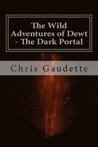 bokomslag The Wild Adventures of Dewt - The Dark Portal