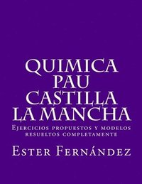 bokomslag Quimica - PAU Castilla la Mancha: Ejercicios propuestos y modelos resueltos completamente