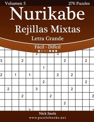 Nurikabe Rejillas Mixtas Impresiones con Letra Grande - De Fácil a Difícil - Volumen 5 - 276 Puzzles 1