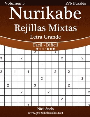 Nick Snels - Nurikabe Rejillas Mixtas Impresiones con Letra Grande - De Fácil a Difícil - Volumen 5 - 276 Puzzles, Häftad
