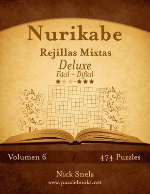 bokomslag Nurikabe Rejillas Mixtas Deluxe - De Facil a Dificil - Volumen 6 - 474 Puzzles