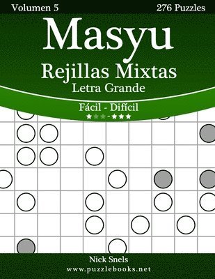 Masyu Rejillas Mixtas Impresiones con Letra Grande - De Fácil a Difícil - Volumen 5 - 276 Puzzles 1