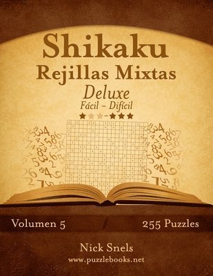 bokomslag Shikaku Rejillas Mixtas Deluxe - De Facil a Dificil - Volumen 5 - 255 Puzzles